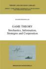 Image for Game theory  : stochastics, information, strategies and cooperation