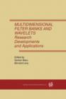 Image for Multidimensional filter banks and wavelets  : research developments and applications