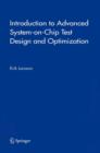 Image for Introduction to advanced system-on-chip test design and optimization