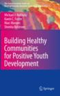 Image for Building healthy communities for positive youth development : 7