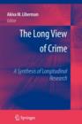 Image for The long view of crime  : a synthesis of longitudinal research