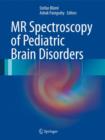 Image for MR Spectroscopy of Pediatric Brain Disorders