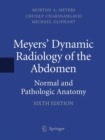 Image for Meyers&#39; dynamic radiology of the abdomen: normal and pathologic anatomy