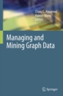 Image for Managing and mining graph data