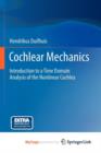 Image for Cochlear Mechanics : Introduction to a Time Domain Analysis of the Nonlinear Cochlea