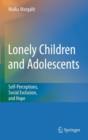Image for Lonely children and adolescents  : self-perceptions, social exclusion, and hope