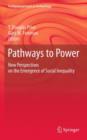 Image for Pathways to power  : archaeological perspectives on inequality, dominance, and explanation