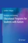Image for Developing and evaluating educational programs for students with autism spectrum disorders