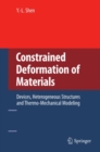 Image for Constrained deformation of materials: devices, heterogeneous structures and thermo-mechanical modeling