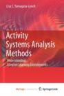Image for Activity Systems Analysis Methods : Understanding Complex Learning Environments