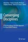 Image for Converging Disciplines : A Transdisciplinary Research Approach to Urban Health Problems