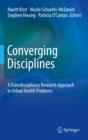 Image for Converging disciplines: a transdisciplinary research approach to urban health problems