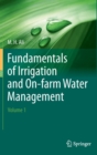 Image for Fundamentals of Irrigation and On-farm Water Management: Volume 1