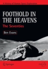Image for Foothold in the Heavens: the seventies