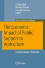 Image for The Economic Impact of Public Support to Agriculture : An International Perspective