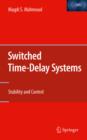 Image for Switched time-delay systems: stability and control