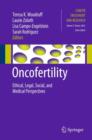 Image for Oncofertility : Ethical, Legal, Social, and Medical Perspectives