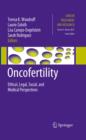 Image for Oncofertility: ethical, legal, social and medical perspectives