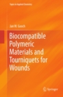Image for Biocompatible polymeric materials and tourniquets for wounds