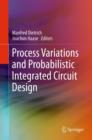Image for Process Variations and Probabilistic Integrated Circuit Design
