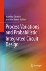 Image for Process variations and probabilistic integrated circuit design