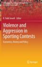 Image for Violence and aggression in sporting contests  : economics, history and policy