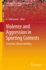 Image for Violence and aggression in sporting contests: economics, history and policy