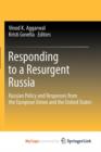 Image for Responding to a Resurgent Russia : Russian Policy and Responses from the European Union and the United States