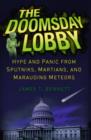 Image for The Doomsday Lobby : Hype and Panic from Sputniks, Martians, and Marauding Meteors