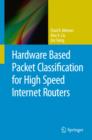Image for Hardware based packet classification for high speed internet routers.