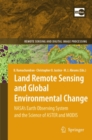 Image for Land remote sensing and global environmental change: NASA&#39;s Earth observing system and the science of ASTER and MODIS