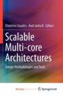 Image for Scalable Multi-core Architectures : Design Methodologies and Tools