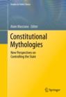 Image for Constitutional mythologies: new perspectives on controlling the state
