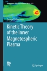 Image for Kinetic theory of the inner magnetospheric plasma