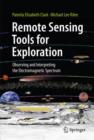 Image for Remote Sensing Tools for Exploration : Observing and Interpreting the Electromagnetic Spectrum