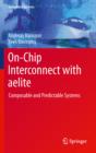 Image for On-chip interconnect with aelite: composable and predictable systems