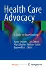 Image for Health Care Advocacy : A Guide for Busy Clinicians