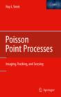 Image for Poisson point processes: imaging, tracking, and sensing