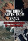 Image for Watching Earth from Space : How Surveillance Helps Us -- and Harms Us