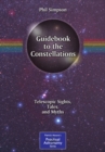 Image for Guidebook to the constellations: telescopic sights, tales, and myths