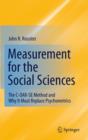 Image for Measurement for the social sciences: the C-OAR-SE method and why it must replace psychometrics