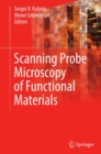 Image for Scanning probe microscopy of functional materials: nanoscale imaging and spectroscopy