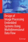 Image for Design of image processing embedded systems using multidimensional data flow