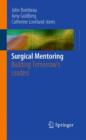 Image for Surgical Mentoring : Building Tomorrow&#39;s Leaders