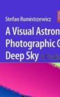 Image for A visual astronomer&#39;s photographic guide to the deep sky: a pocket field guide