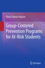 Image for Group-Centered Prevention Programs for At-Risk Students