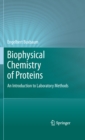 Image for Biophysical Chemistry of Proteins: An Introduction to Laboratory Methods