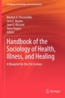 Image for Handbook of the Sociology of Health, Illness, and Healing : A Blueprint for the 21st Century