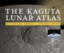 Image for The Kaguya lunar atlas: the moon in high resolution