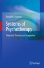 Image for Systems of Psychotherapy : Dialectical Tensions and Integration